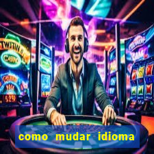 como mudar idioma party poker